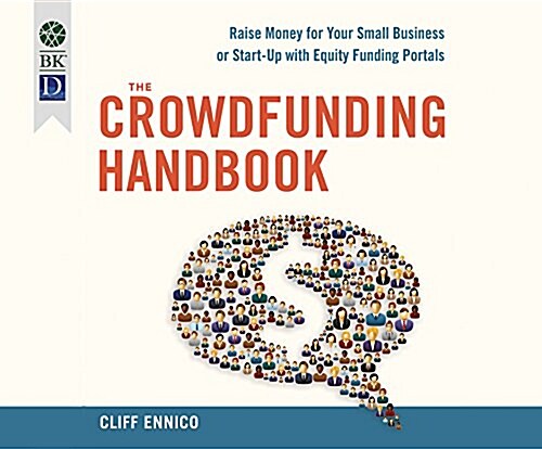 The Crowdfunding Handbook: Raise Money for Your Small Business or Start-Up with Equity Funding Portals (Audio CD)