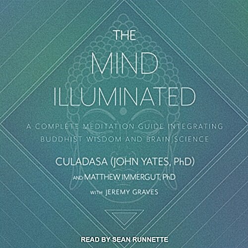 The Mind Illuminated: A Complete Meditation Guide Integrating Buddhist Wisdom and Brain Science (MP3 CD)