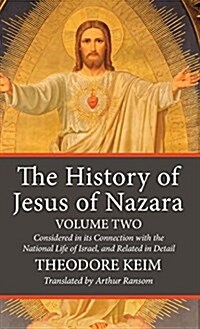 The History of Jesus of Nazara, Volume Two (Hardcover)