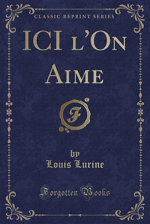 ICI LOn Aime (Classic Reprint) (Paperback)