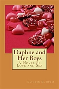 Daphne and Her Boys: A Novel of Love and Sex (Paperback)
