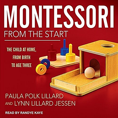 Montessori from the Start: The Child at Home, from Birth to Age Three (MP3 CD)