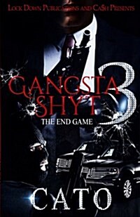 Gangsta Shyt 3: The End Game (Paperback)