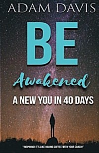Be Awakened: A New You in 40 Days (Paperback)