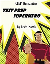 CLEP Humanities Test Prep Superhero (Paperback)