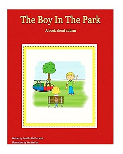 The Boy in the Park: A Book about Autism (Paperback)