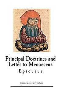 Epicurus: Principal Doctrines and Letter to Menoeceus (Paperback)