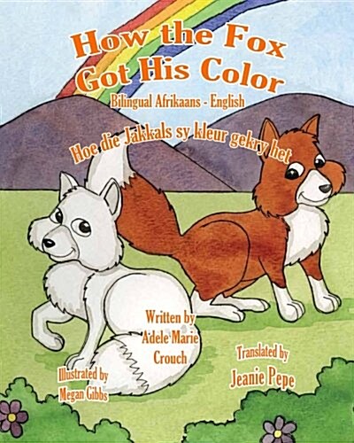 How the Fox Got His Color Bilingual Afrikaans English (Paperback)