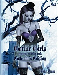 Gothic Girls Grayscale Coloring Book: Collectors Edition (Paperback)