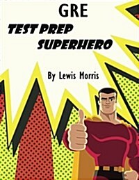 GRE Test Prep Superhero (Paperback)