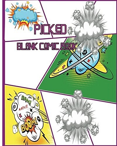 Picked Blank Comic Book: : 8 X 10, 100 Pages, Blank, Good Quality, Multi Panels Comic Book Paper Template, Comic Sheet for Drawing Your Own Com (Paperback)