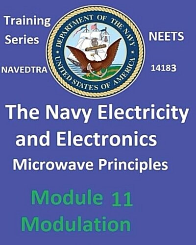 The Navy Electricity and Electronics Training Series: Module 11 Microwave Principles (Paperback)