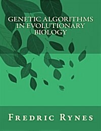 Genetic Algorithms in Evolutionary Biology (Paperback)