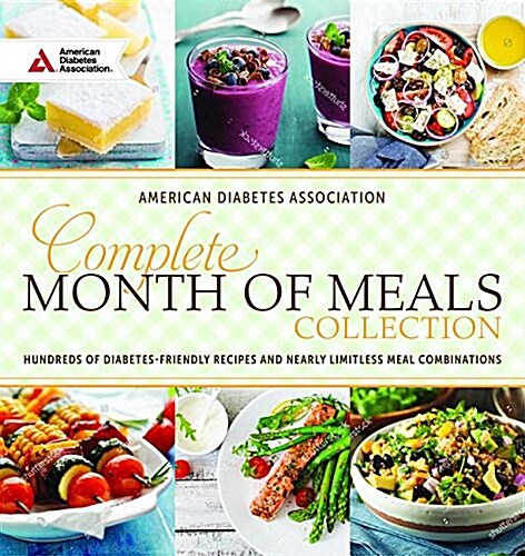 Complete Month of Meals Collection: Hundreds of Diabetes Friendly Recipes and Nearly Limitless Meal Combinations (Hardcover)