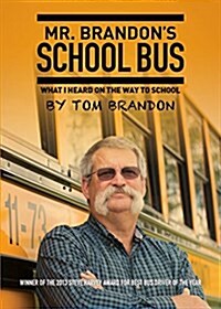 Mr. Brandons School Bus: What I Heard on the Way to School (Paperback)