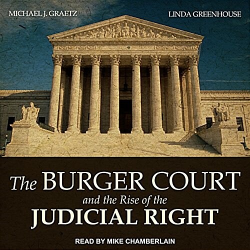 The Burger Court and the Rise of the Judicial Right (Audio CD)