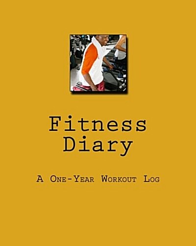 Fitness Diary: A One-Year Workout Log (Paperback)