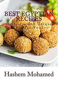 Best Egyptian Recipes: Delicious and Unique Egyptian Foods (Paperback)