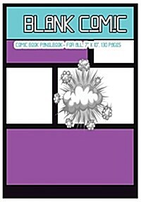 Blank Comic: Comic Book Panelbook - For All, 7 X 10, 130 Pages, Blank, Good Quality, Multi Panels Comic Book Paper Template, Comic (Paperback)