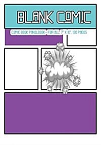 Blank Comic: Comic Book Panelbook - For All, 7 X 10, 130 Pages, Blank, Good Quality, Multi Panels Comic Book Paper Template, Comic (Paperback)