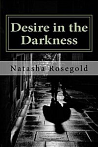 Desire in the Darkness (Paperback)