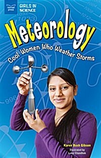 Meteorology: Cool Women Who Weather Storms (Hardcover)