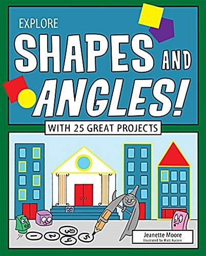 Explore Shapes and Angles!: With 25 Great Projects (Hardcover)