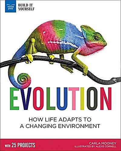 Evolution: How Life Adapts to a Changing Environment with 25 Projects (Hardcover)
