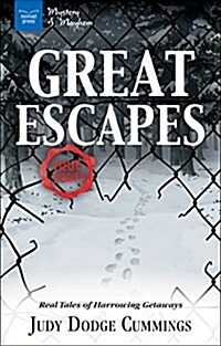 Great Escapes: Real Tales of Harrowing Getaways (Hardcover)