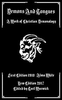 Demons and Tongues: A Work of Christian Demonology (Paperback)