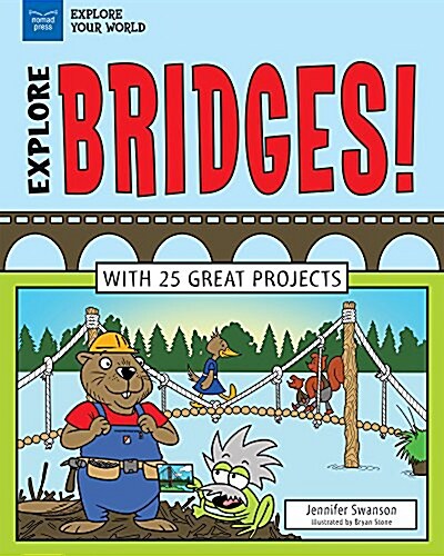 Bridges!: With 25 Science Projects for Kids (Hardcover)