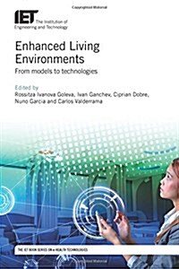 Enhanced Living Environments : From Models to Technologies (Hardcover)