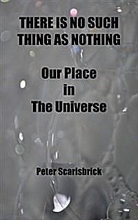 There Is No Such Thing as Nothing (Paperback)