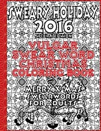 Vulgar Swear Word Christmas Coloring Book: Merry X-Mas Swearwords for Adults (Paperback)