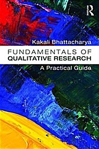 Fundamentals of Qualitative Research: A Practical Guide (Paperback)