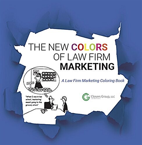 The New Colors of Law Firm Marketing: The B2B Marketing Coloring Book (Paperback)