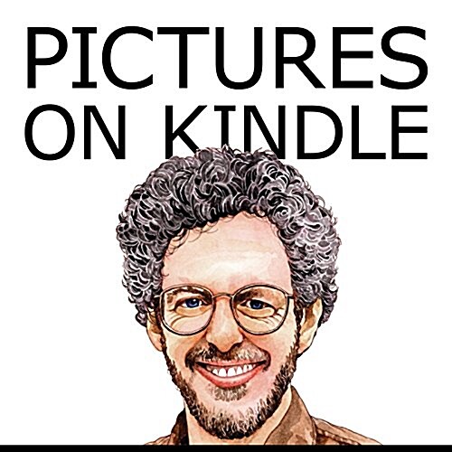 Pictures on Kindle: Self Publishing Your Kindle Book with Photos, Art, or Graphics, or Tips on Formatting Your eBooks Images to Make Them (Paperback)