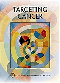 Targeting Cancer: Cold Spring Harbor Symposium on Quantitative Biology LXXXI (Paperback)