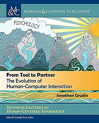 From Tool to Partner: The Evolution of Human-Computer Interaction (Paperback)