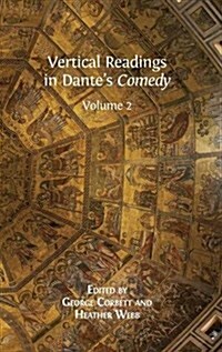 Vertical Readings in Dantes Comedy: Volume 2 (Hardcover, Hardback)