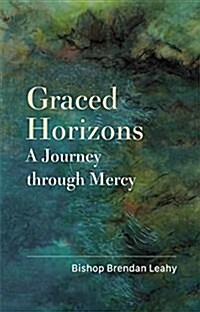 Graced Horizons: A Journey Through Mercy (Paperback)