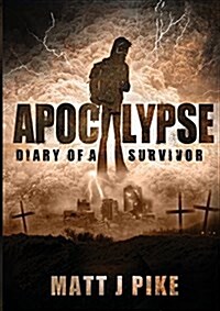 Apocalypse: Diary of a Survivor (Paperback)