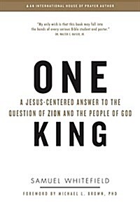 One King: A Jesus-Centered Answer to the Question of Zion and the People of God (Paperback)