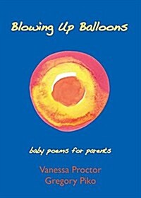 Blowing Up Balloons: Baby Poems for Parents (Paperback)