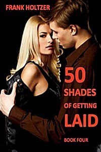 50 Shades of Getting Laid (Book 4) (Paperback)