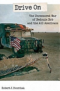 Drive on: The Uncensored War of Bedouin Bob and the All-Americans (Paperback)