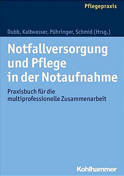 Notfallversorgung Und Pflege in Der Notaufnahme: Praxisbuch Fur Die Multiprofessionelle Zusammenarbeit (Paperback)