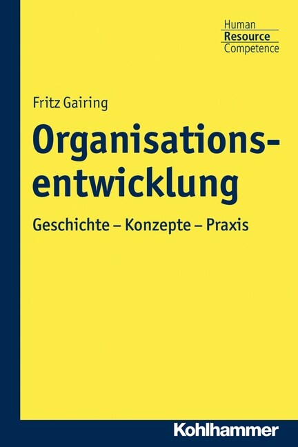 Organisationsentwicklung: Geschichte - Konzepte - Praxis (Paperback)