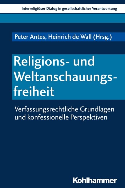 Religions- Und Weltanschauungsfreiheit: Verfassungsrechtliche Grundlagen Und Konfessionelle Perspektiven (Paperback)