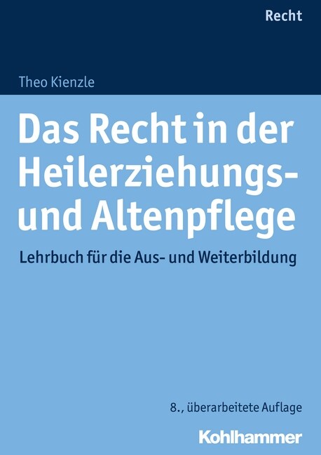 Das Recht in Der Heilerziehungs- Und Altenpflege: Lehrbuch Fur Die Aus- Und Weiterbildung (Paperback, 8, 8., Uberarbeite)
